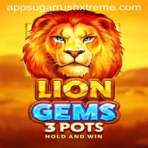 Exploring the Exciting World of LionGems3pots with SUGARRUSHXTREME