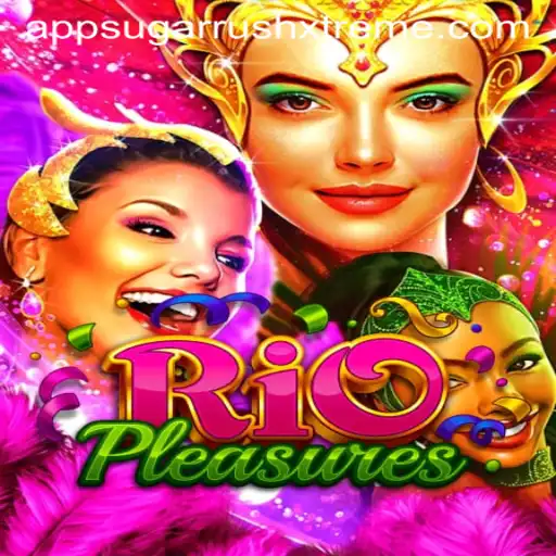Exploring the Exciting World of RioPleasures and SUGARRUSHXTREME
